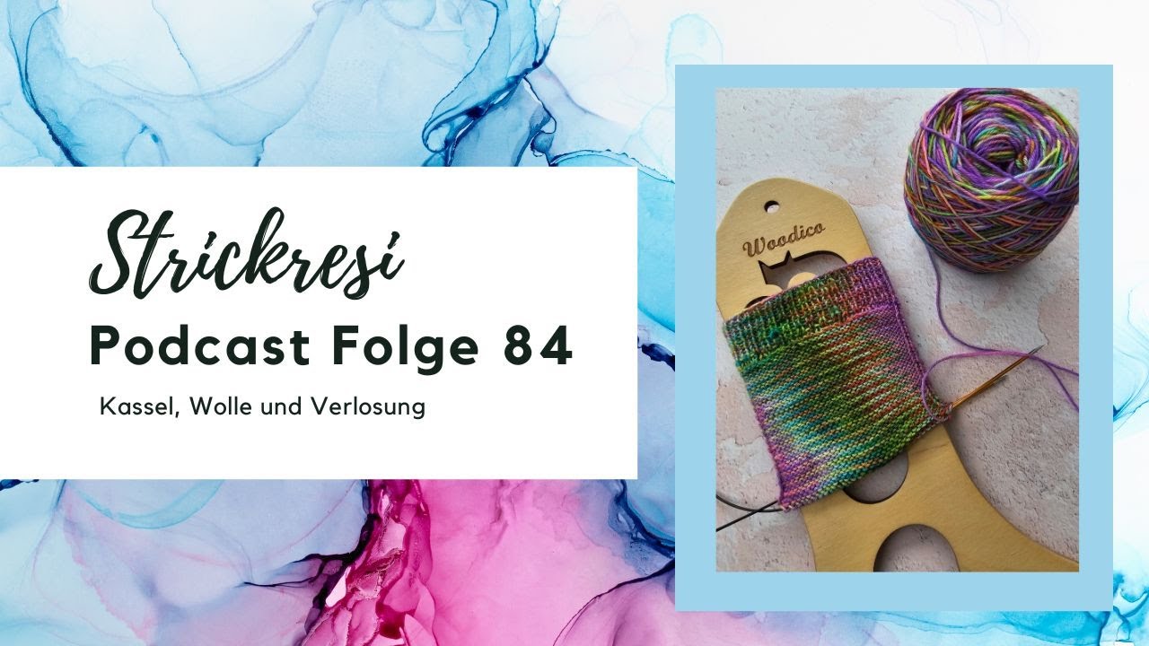 Strickresis Strickpodcast Folge 84 - Kassel, Wolle und Verlosung