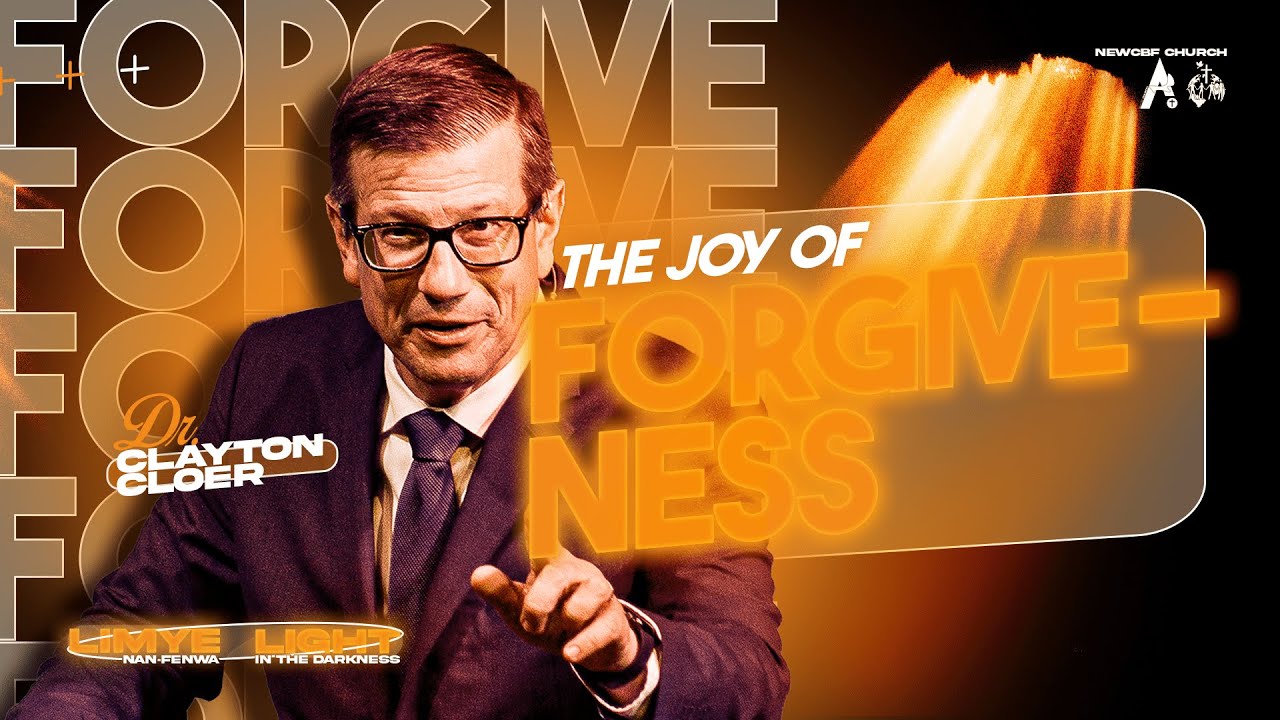 The Joy Of FORGIVENESS | Pasteur Charles Jones, Sr. Erline Marc & Dr. Clayton Cloer | NewCBF CHURCH