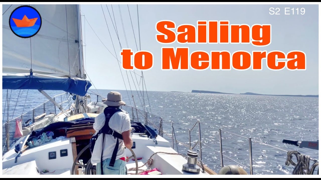 Sailing to Menorca  | S2 Episode 52 | Ep 119