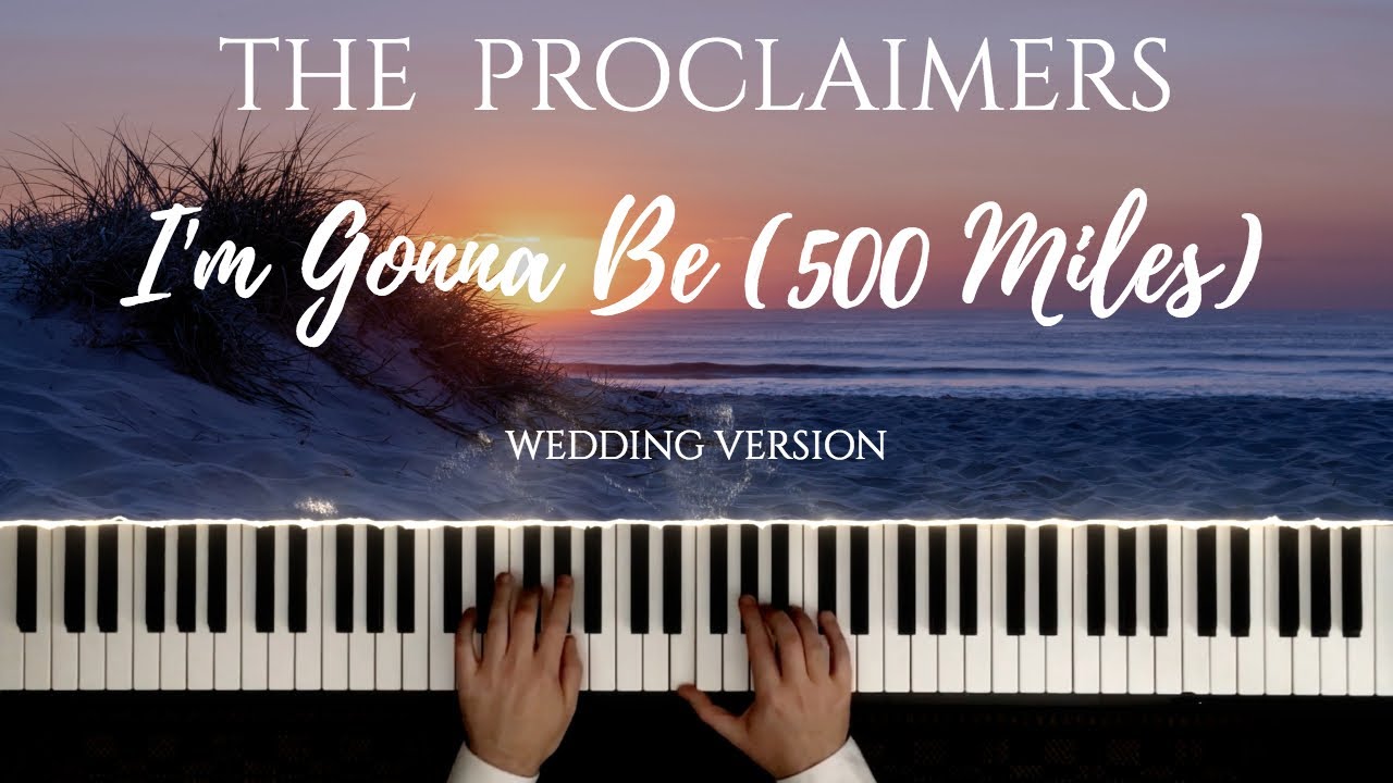 The Proclaimers - I'M GONNA BE (500 MILES) - Wedding Version | Piano Cover by Paul Hankinson