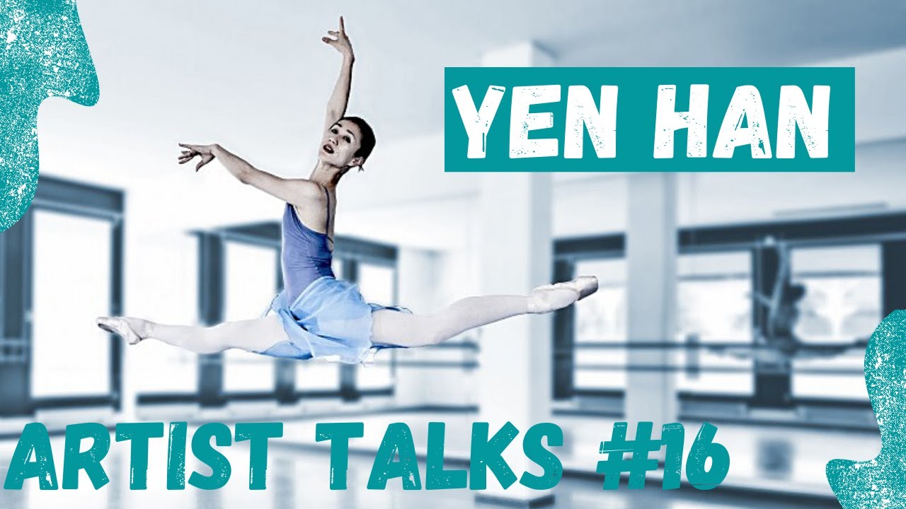 Yen Han: From Principal of Ballett Zürich to Building Her Own Ballet School | Artist Talks 16