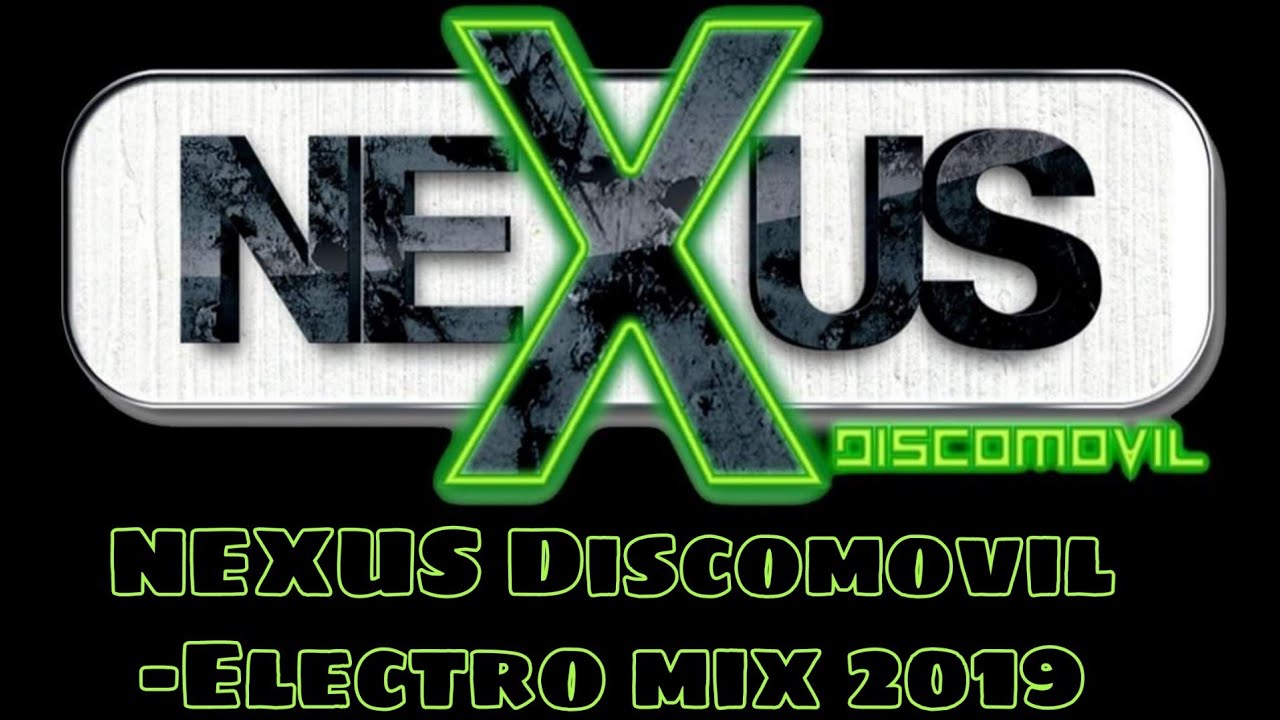 NEXUS Discomovil -Electro mix 2019