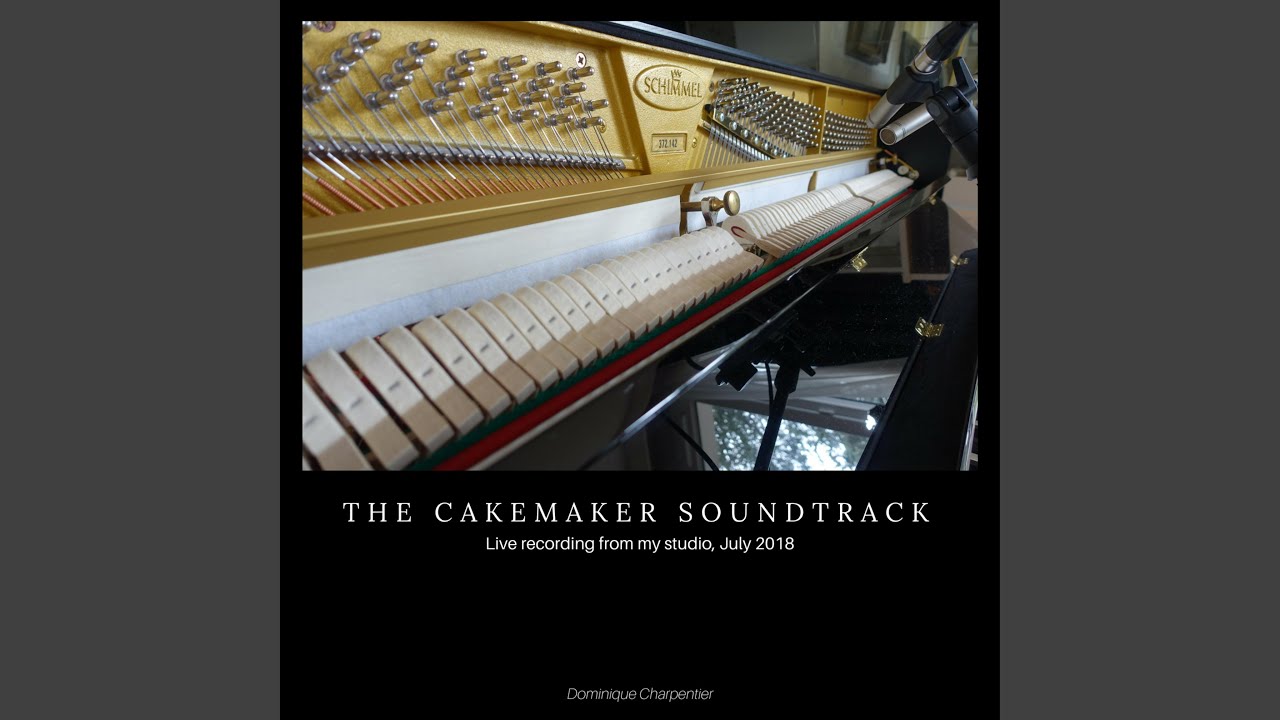 The Cakemaker Soundtrack (Live Recording from My Studio, July 2018)
