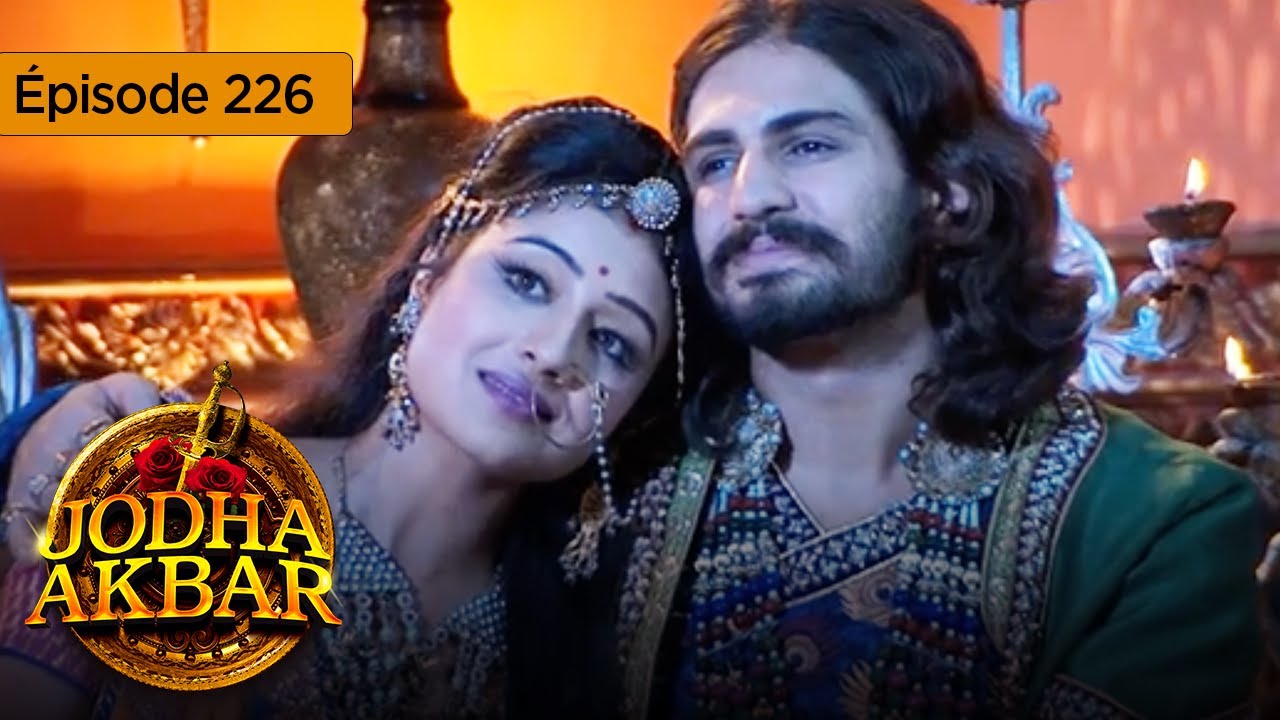 Jodha Akbar - Ep 226 - La fougueuse princesse et le prince sans coeur - Série en français - HD