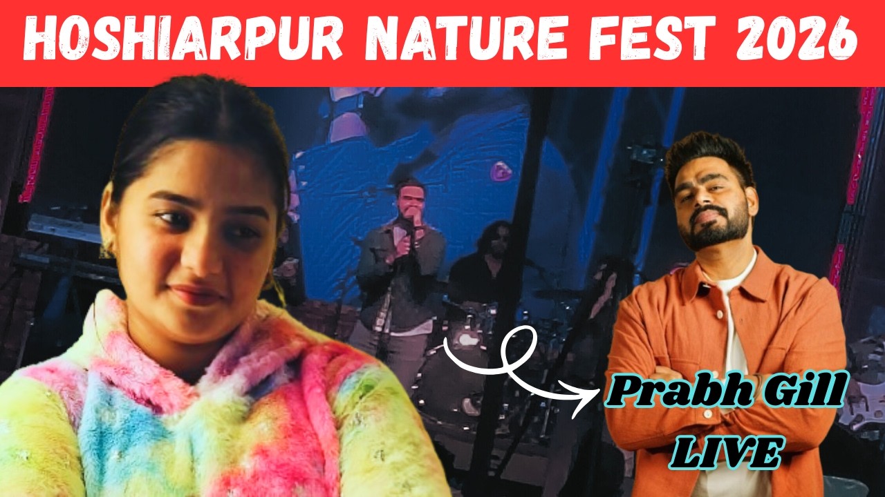 PRABH GILL Live in Hoshiarpur | Nature Fest 2026 | Full vlog | MANSI SINGH ❤️😍