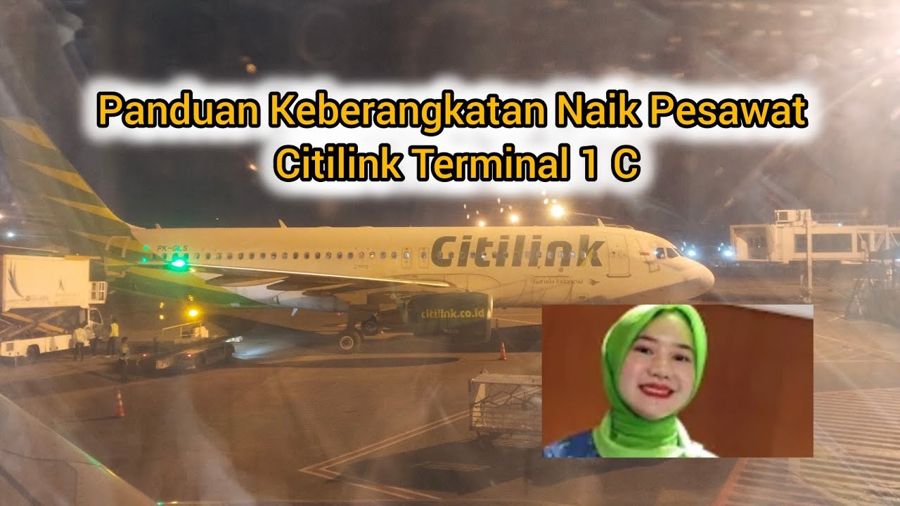 Panduan Keberangkatan Naik Pesawat Citilink Terminal 1C
