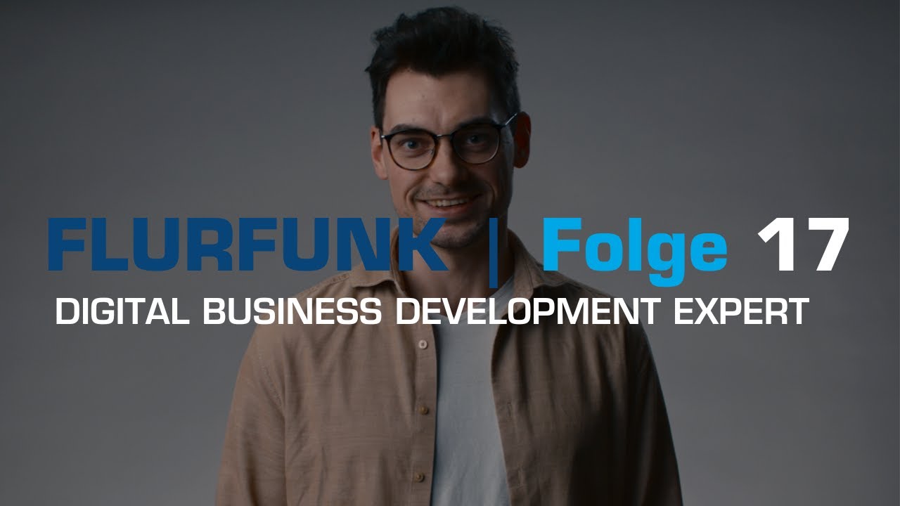 Flurfunk | Folge 17: Digital Business Development Expert