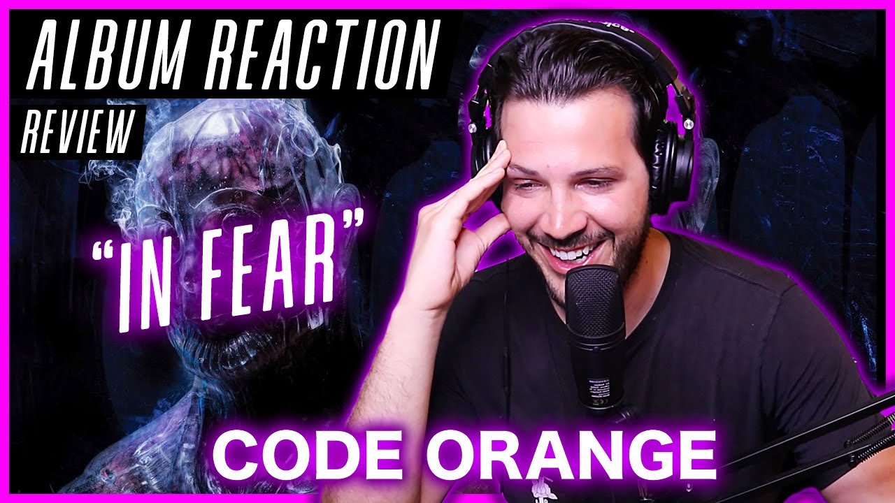 Code Orange "In Fear" - REACTION / REVIEW (ALBUM REACTION)