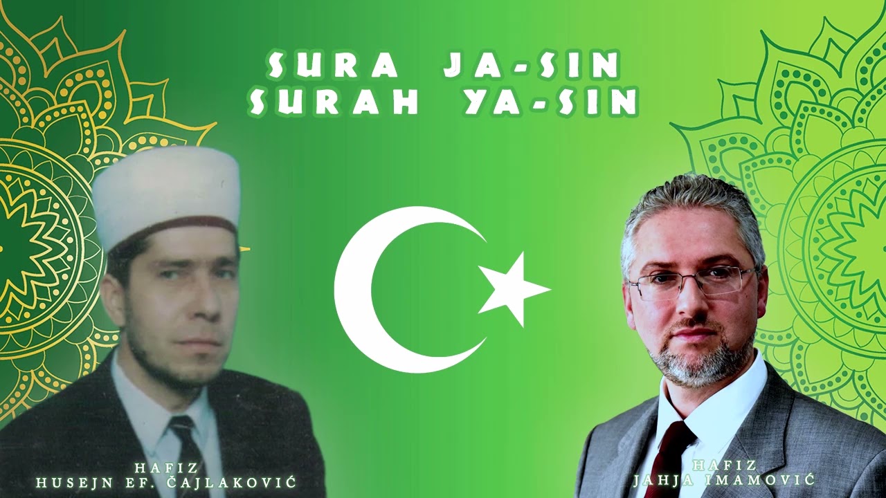Sura Ja-Sin/Surah Ya-Sin - hfz. Husejn ef. Čajlaković i hfz. Jahja Imamović