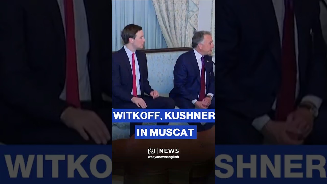 US envoys Witkoff and Kushner meet Omani FM in Muscat for Iran nuclear talks