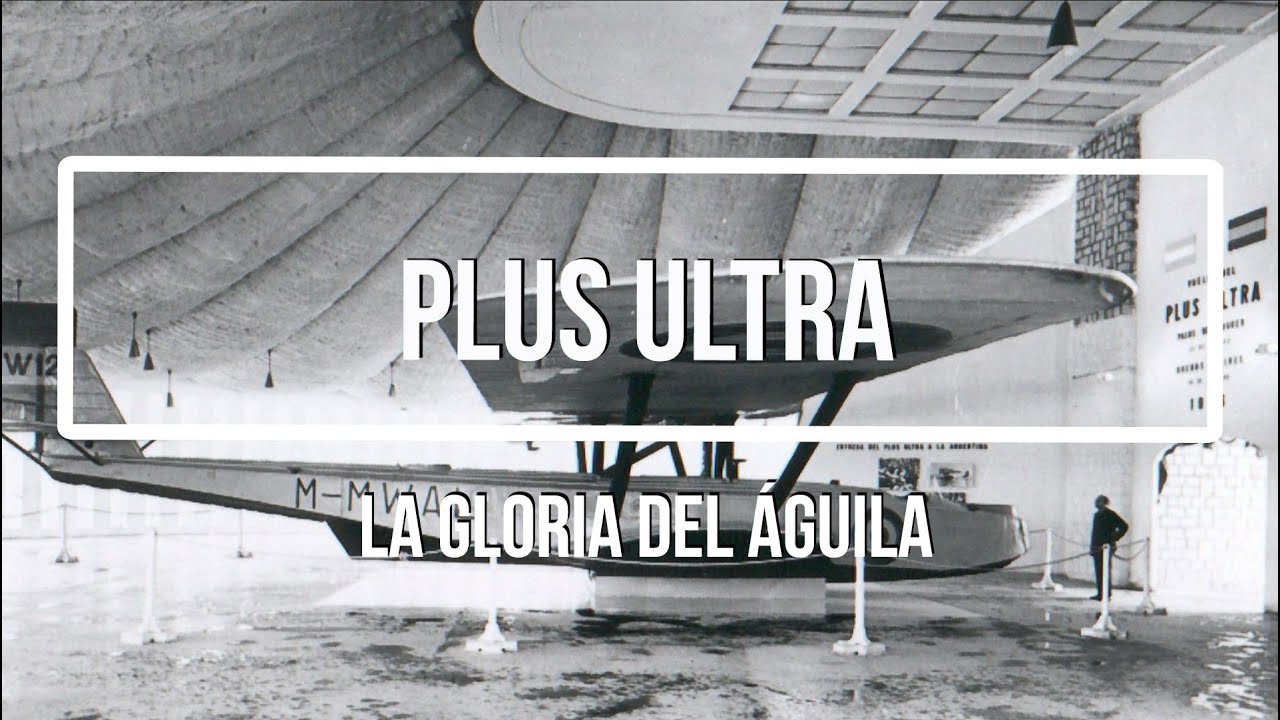 El Raid del Plus Ultra la Gloria del Águila