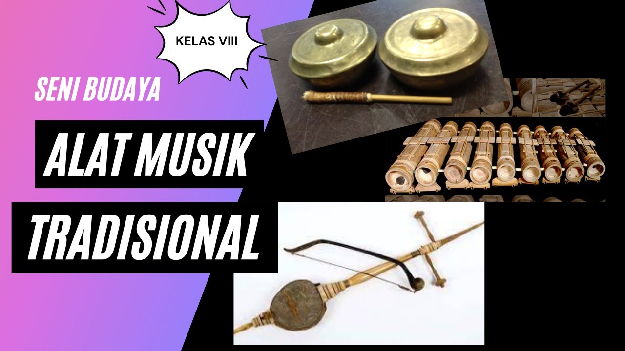 ALAT MUSIK TRADISIONAL || SENI BUDAYA KELAS 8 SEMESTER GENAP