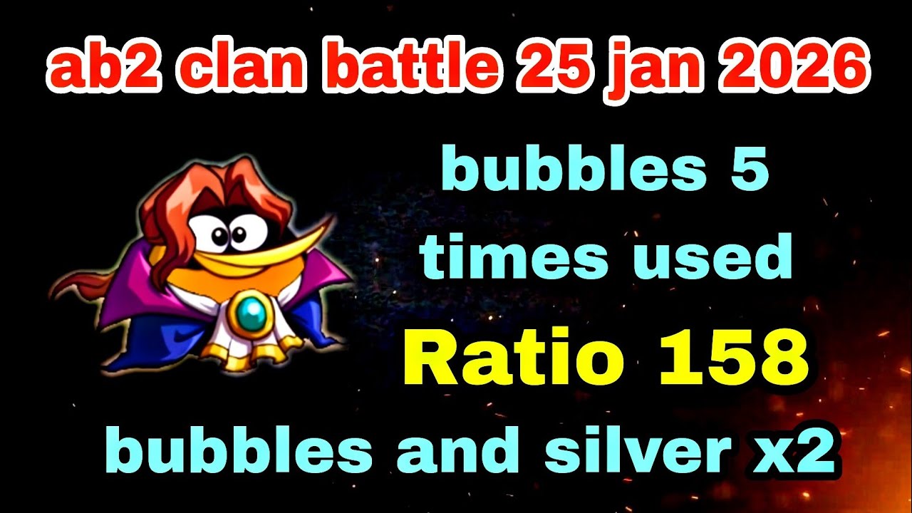 Angry birds 2 clan battle 25 jan 2026 ( bubbles 5 times used) Ratio 158 #ab2 cvc battle today