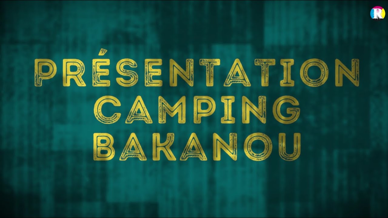 Présentation du camping Bakanou