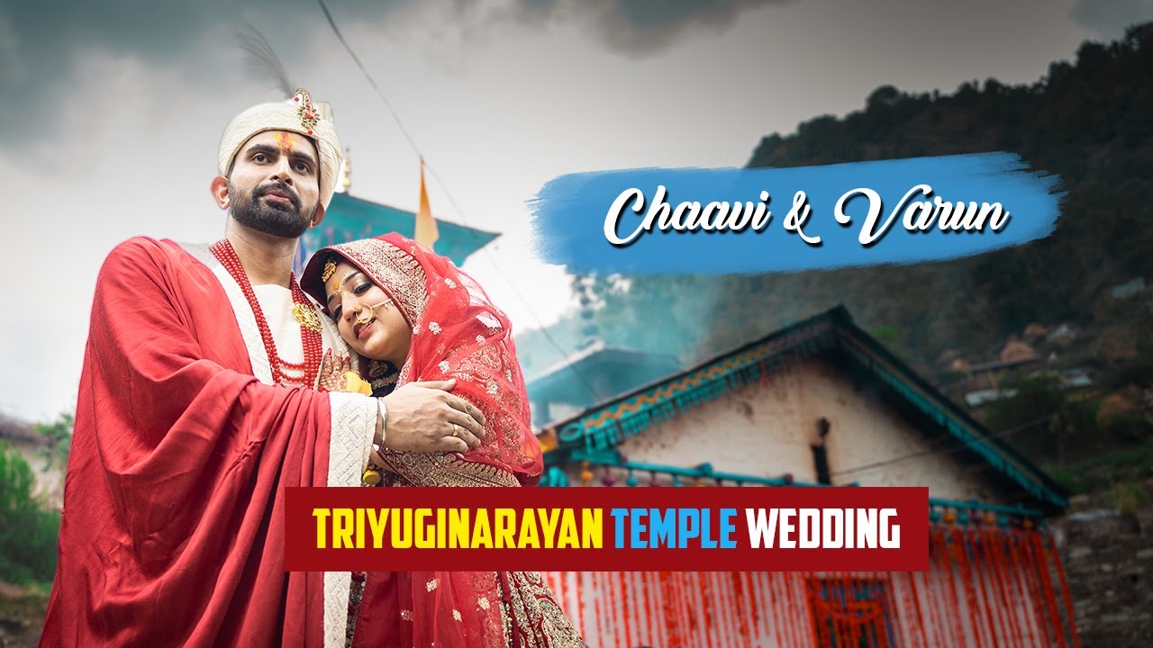 Triyuginarayan Temple Wedding | Chhavi & Varun |  Spiritual Wedding Highlights.
