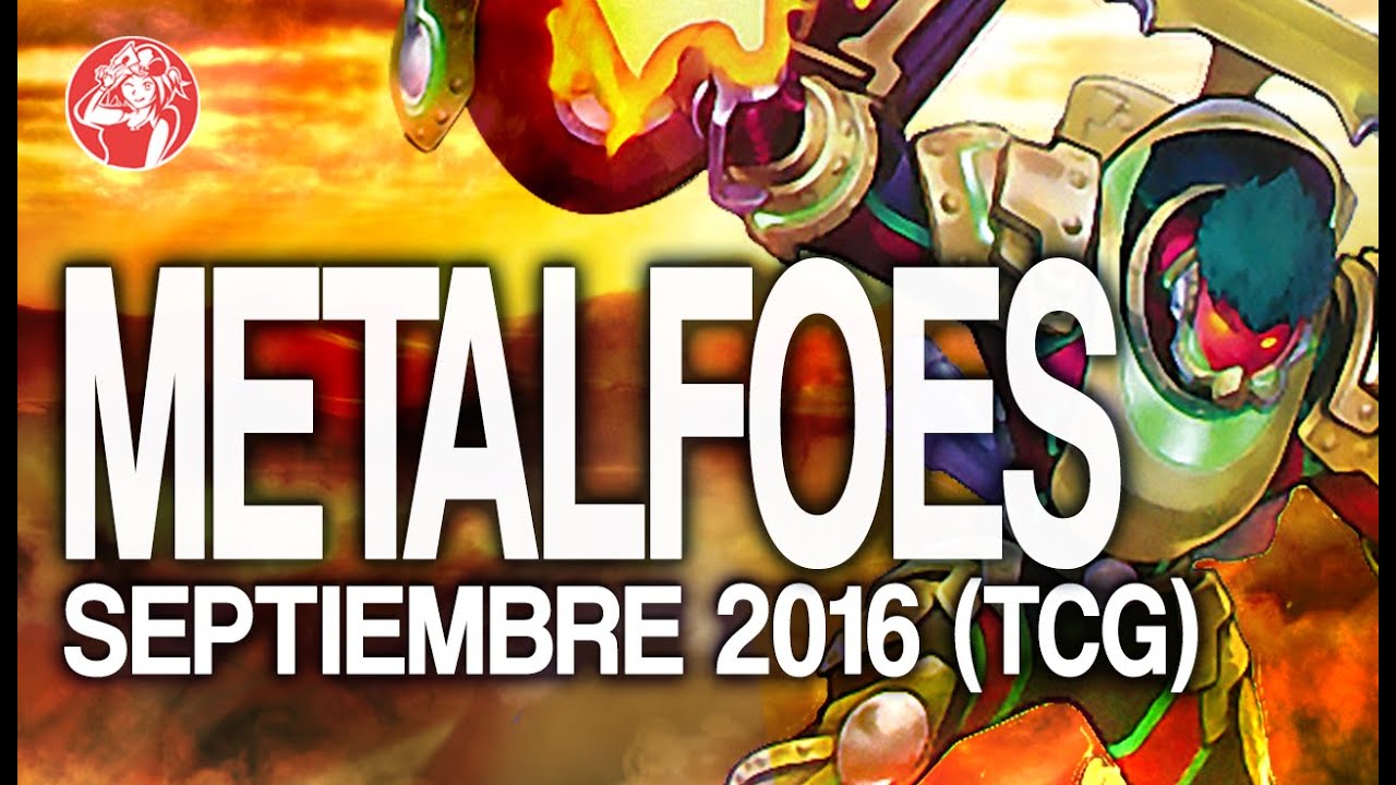 Metalfoes Deck (SEPTEMBER/ Septiembre 2016) [Duels & Decklist] (Yu-Gi-Oh) Post August 2016 Banlist