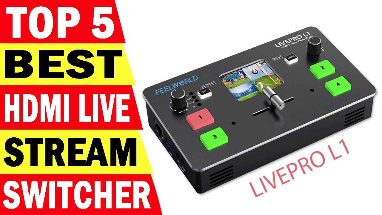 Top 5 Best HDMI Live Stream Switcher In 2021