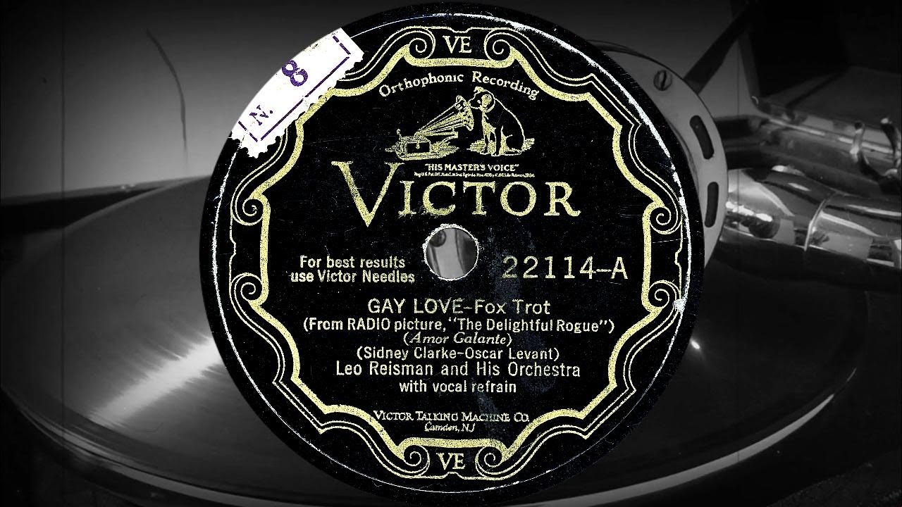 GAY LOVE /Fox Trot/ - Leo Reisman And His Orchestra with vocal refrain (1929)