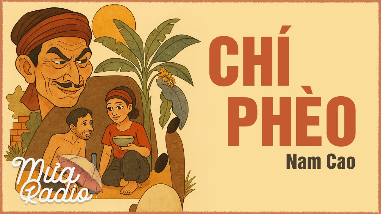 CHÍ PHÈO - Nam Cao - Văn Học Học Đường - Mưa Radio
