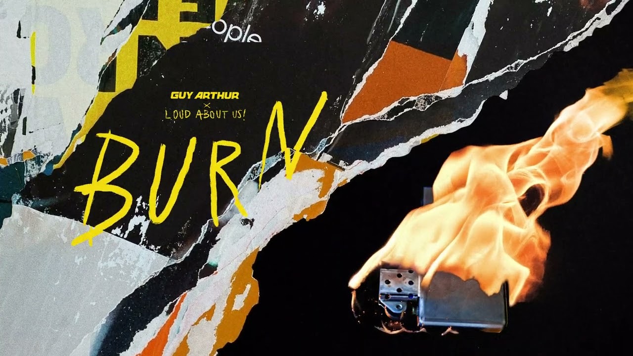 Guy Arthur, LOUD ABOUT US! - Burn [Visualizer]