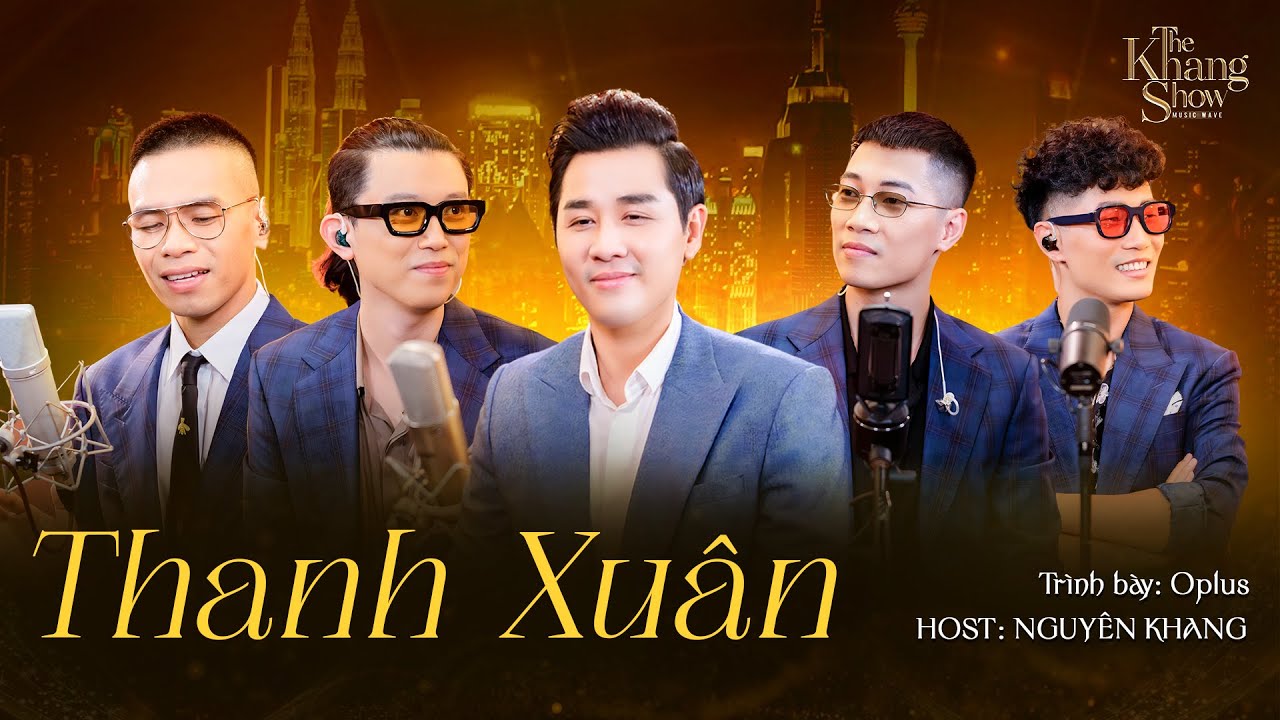 The Khang Show MUSIC WAVE - Ep8 | Thanh Xuân - OPLUS