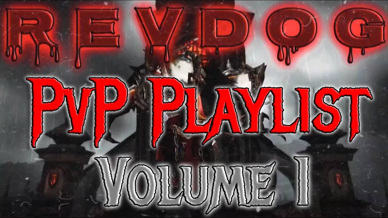 Reverence's WoW PvP Music Playlist. Volume 1