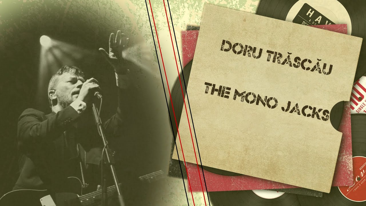 Despre una. Despre alta | Doru Trăscău, solistul trupei The Mono Jacks