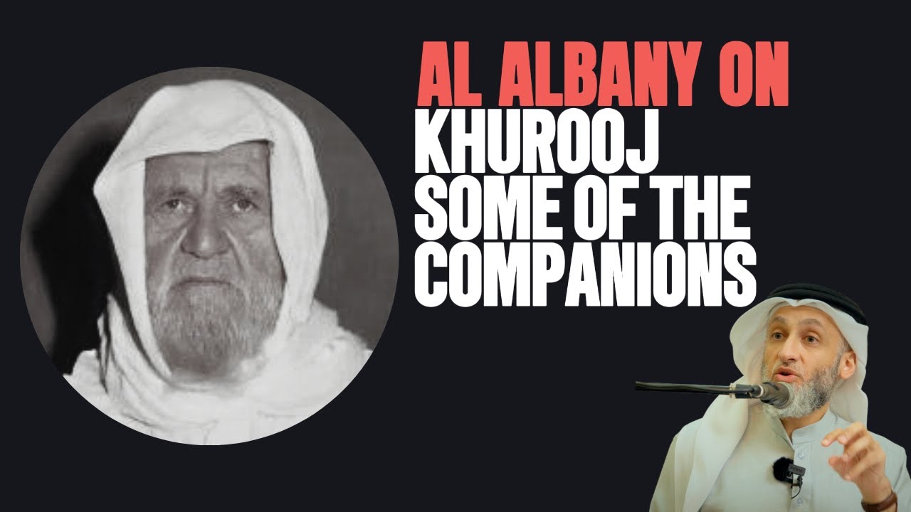Al Albany on Khurooj some of the Companions