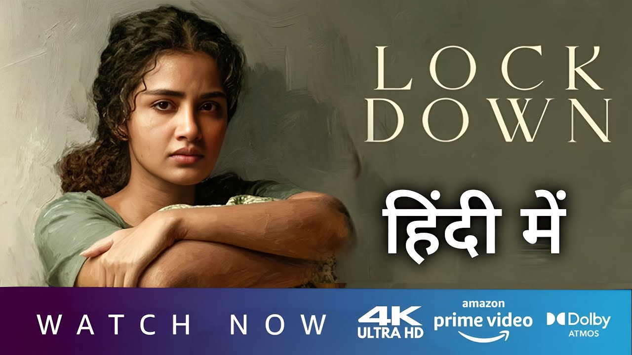 Lockdown Hindi Dubbed Now Streaming on Prime Video | Trailer Explained In Hindi