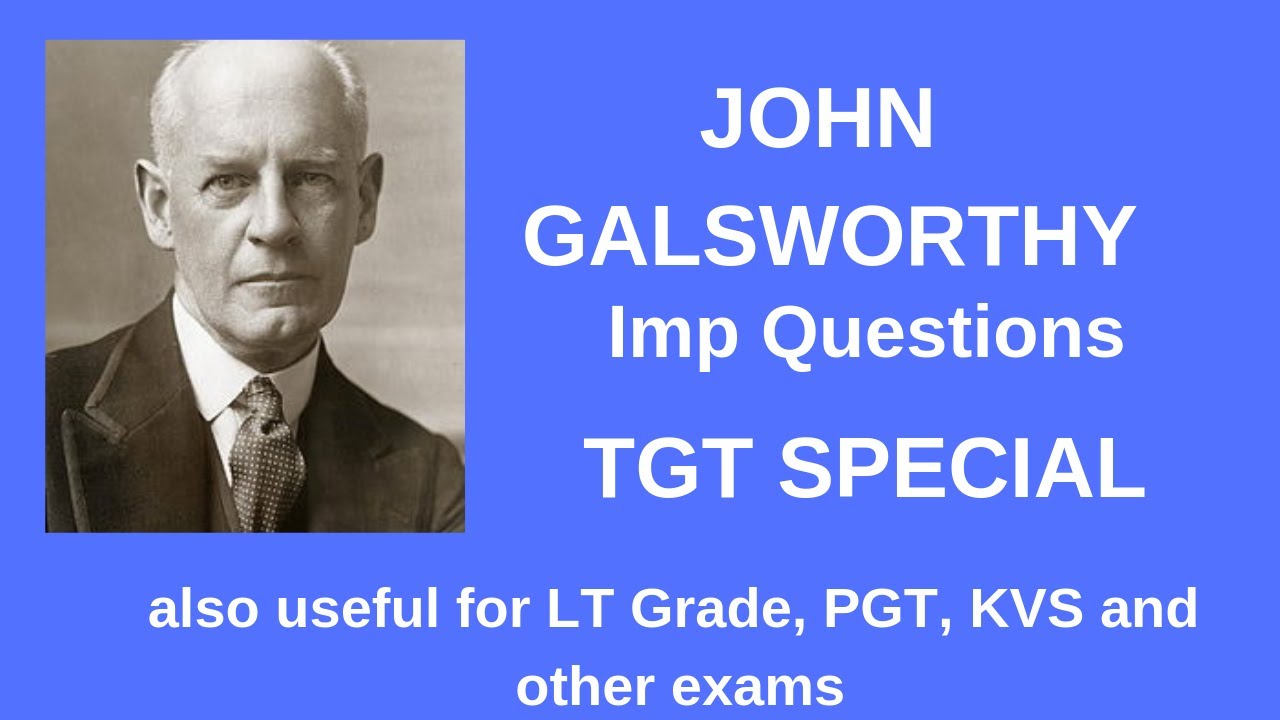 john galsworthy mcq important question for TGT, also useful for LT Grade, PGT, KVS and other exams