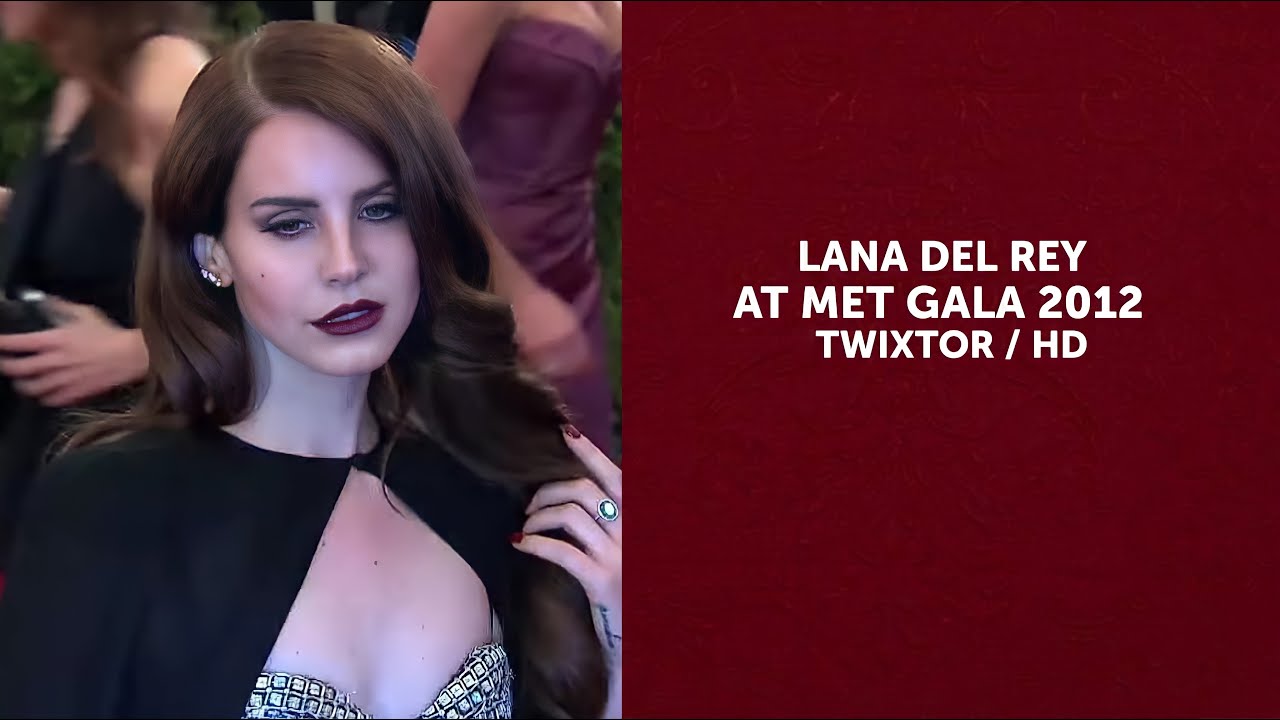 Lana Del Rey at Met Gala 2012/ Twixtor pack