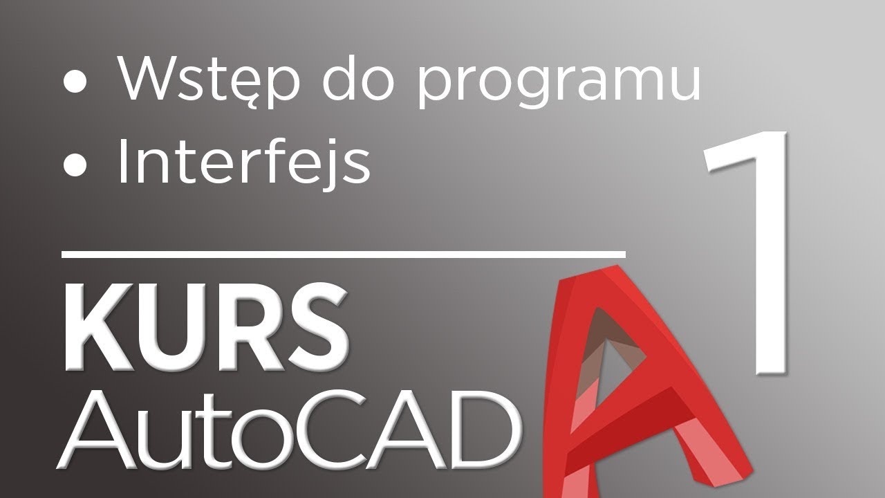 1. Kurs AutoCAD 2020 - Zapoznanie z interfejsem programu