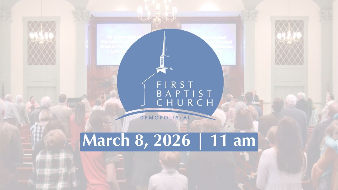 FBC Demopolis Sunday Worship | March 8, 2026