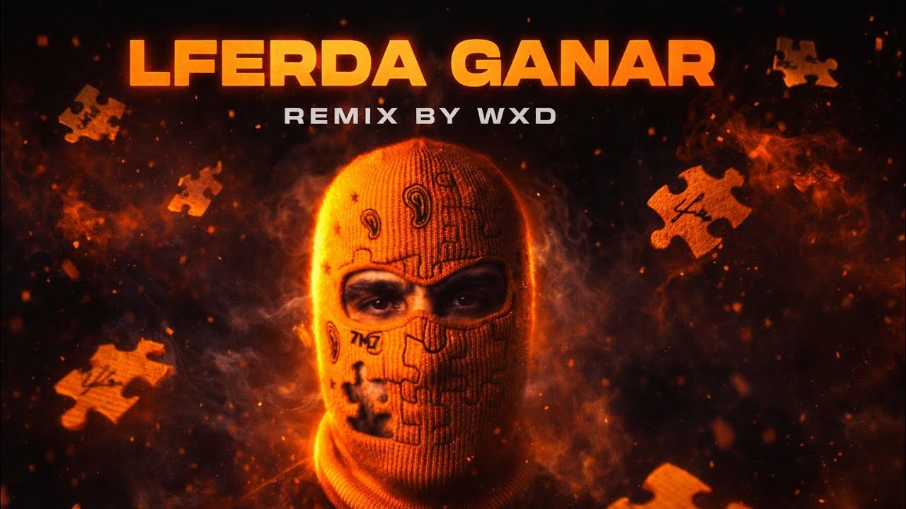 LFERDA - GANAR (Remix by WXD) 7M7