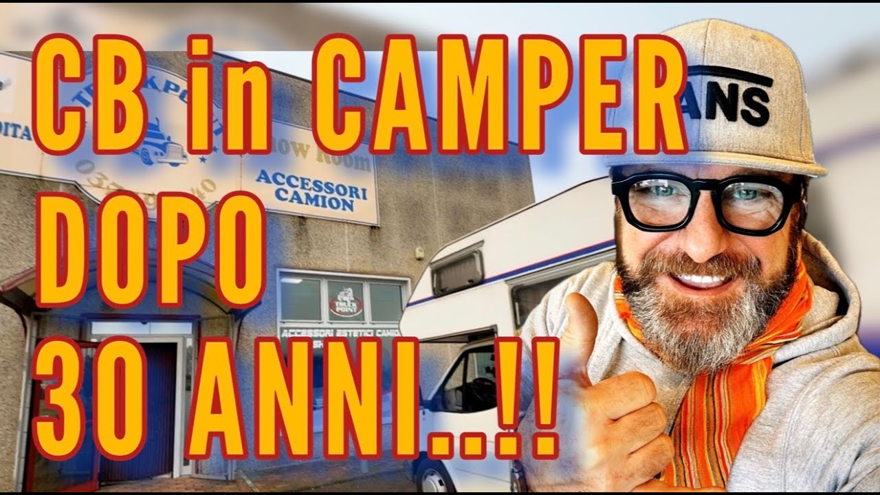 CB IN CAMPER  - RIMONTO IL CB DOPO 30 ANNI 