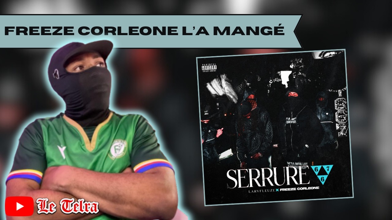La Rvfleuse - Serrure #667 feat Freeze Corleone | Freeze imprenable ? | Réaction & Première Écoute