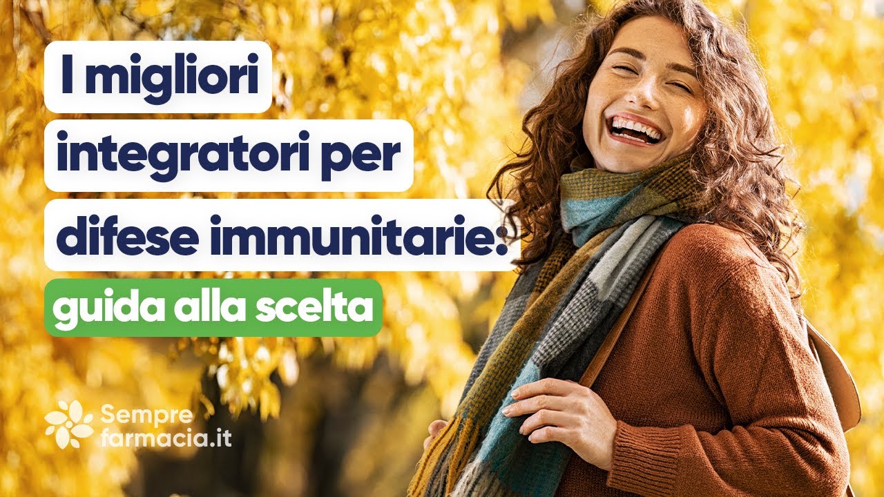 Guida alla scelta dei migliori integratori per difese immunitarie: quali scegliere
