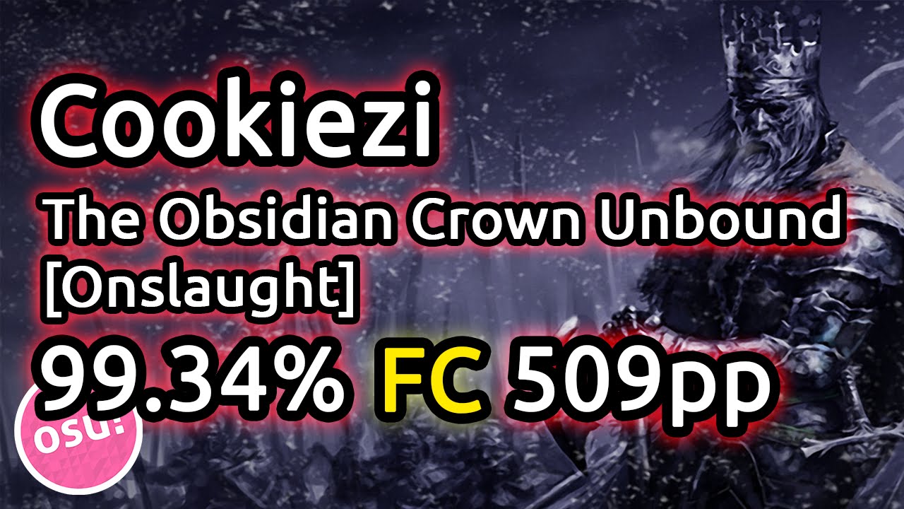 Cookiezi | Bal-Sagoth - The Obsidian Crown Unbound (Episode: IX) [Onslaught] 99.34% FC 509pp