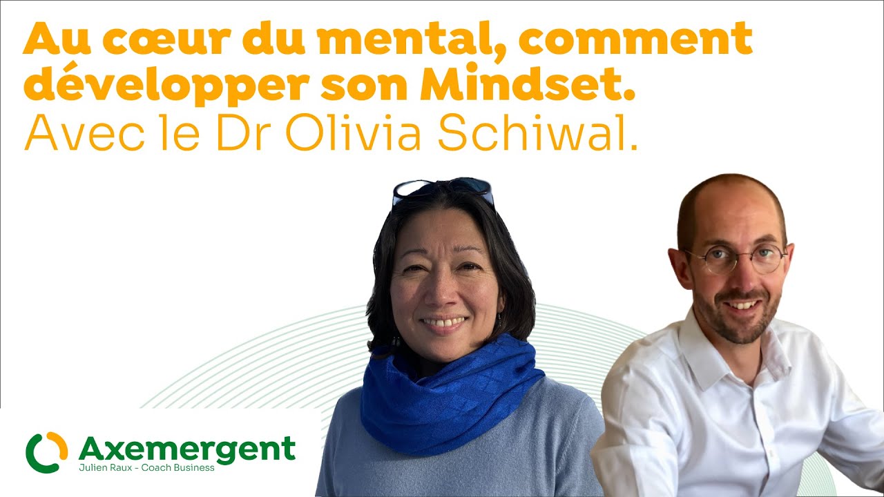 Comment Développer son Mindset avec le Dr Olivia Schiwal