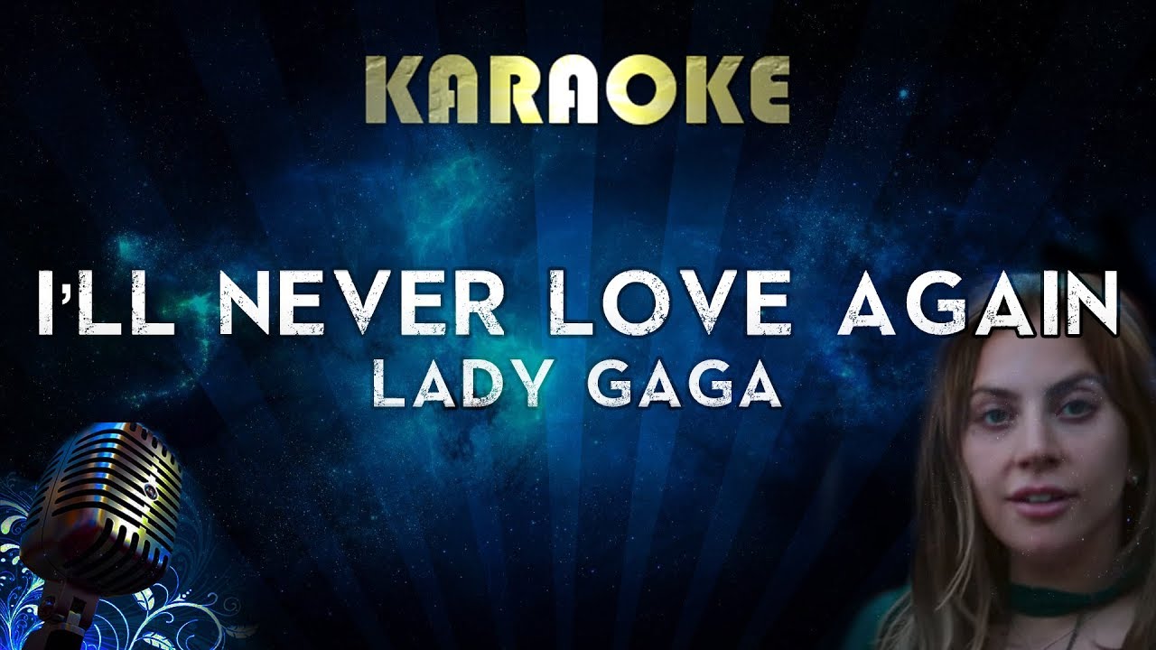 Lady Gaga - I'll Never Love Again (Karaoke Instrumental) A Star Is Born