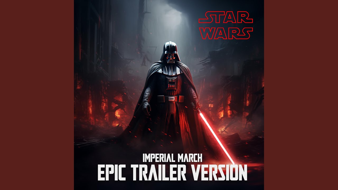 Star Wars : Imperial March (Epic Trailer Version)