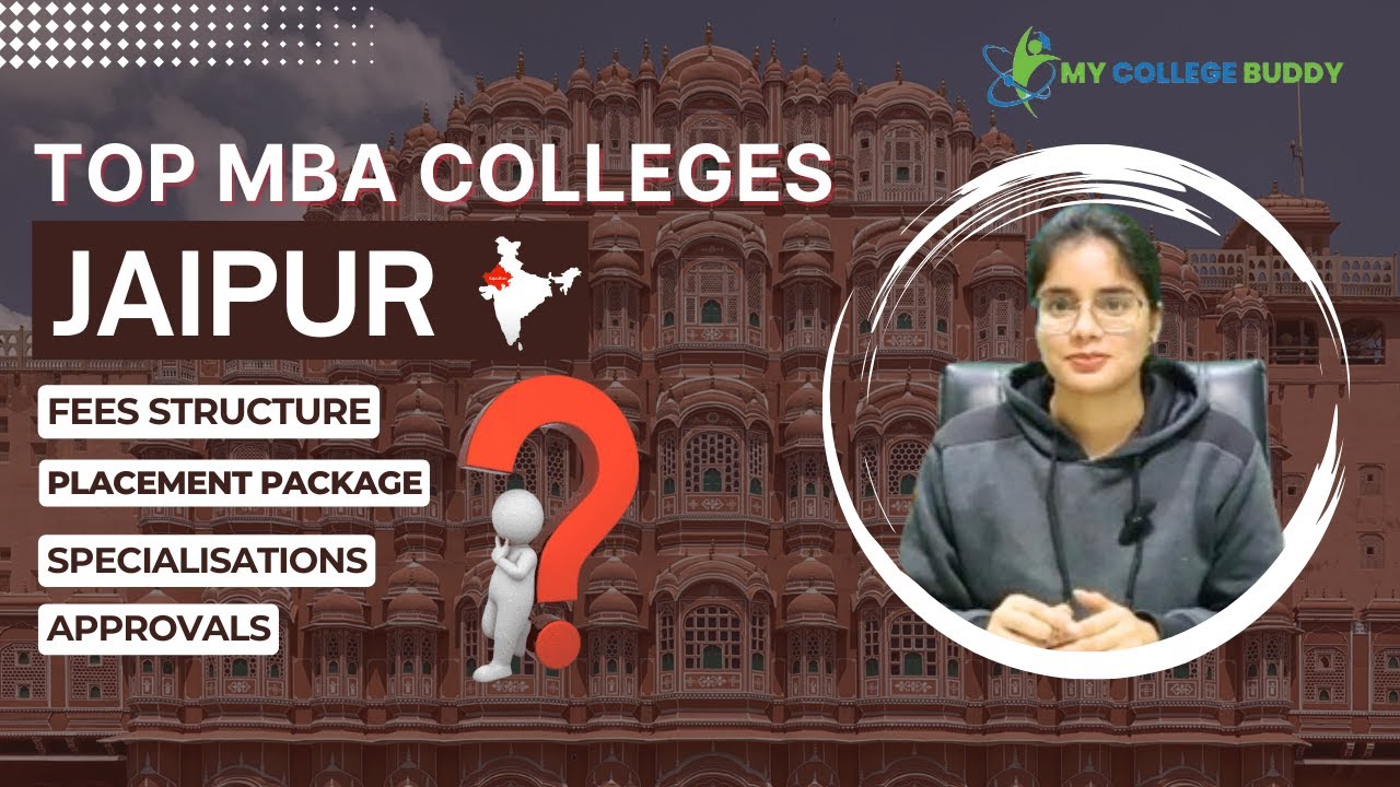 Top MBA Colleges in Jaipur- Rankings, Fees, Entrance Exam, Specializations, Placements!