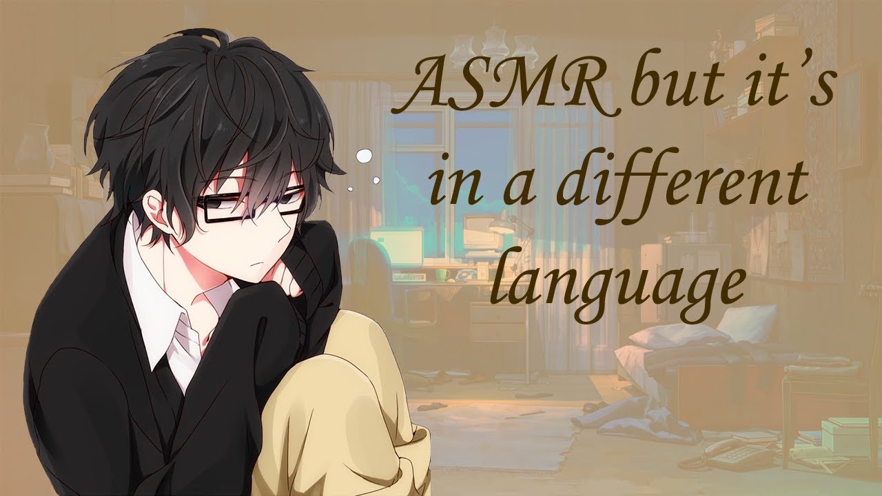 ASMR but it's in a different language [M4A]