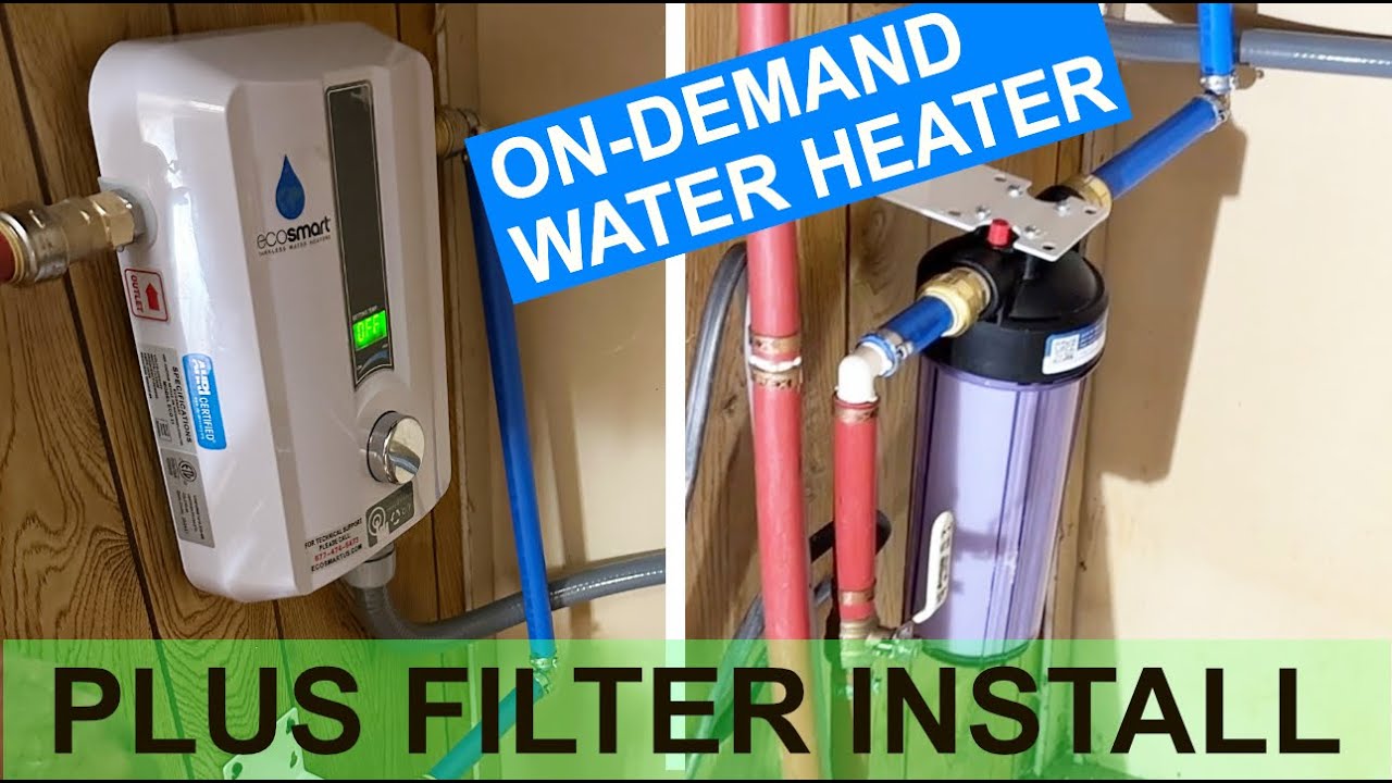 Installing an ON-DEMAND Water Heater & Filter