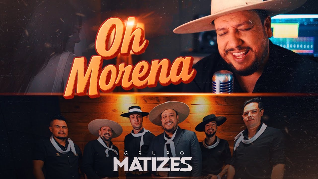 OH MORENA - GRUPO MATIZES