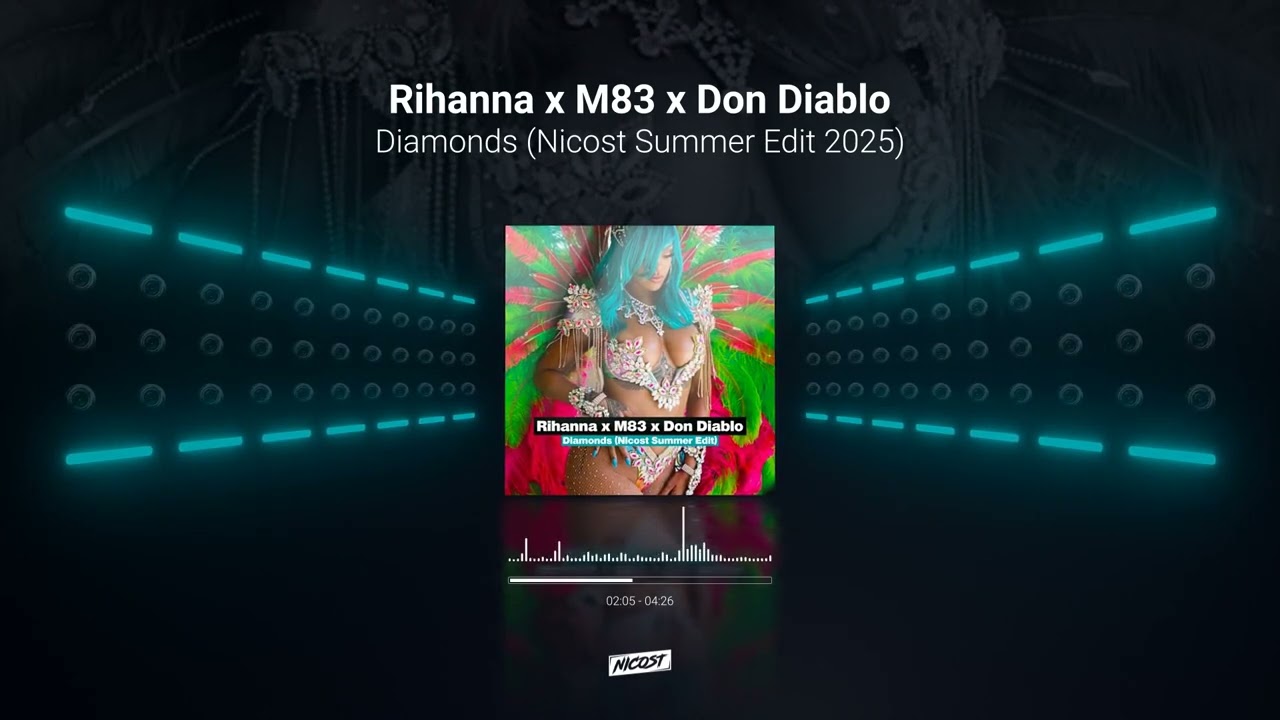 Rihanna x M83 x Don Diablo - Diamonds (Nicost Summer Edit 2025) I House