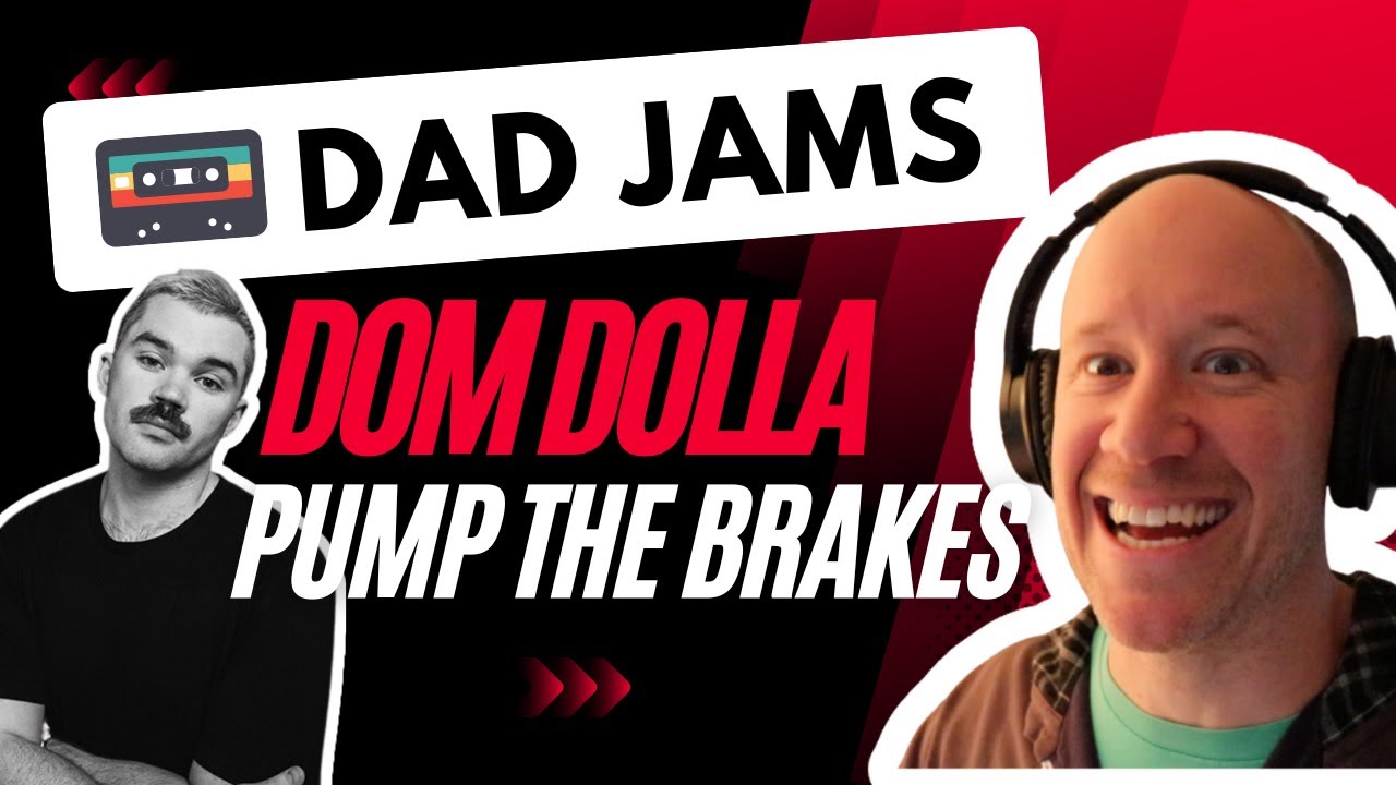DAD REACTS to DOM DOLLA - PUMP THE BRAKES (official Dad Jams Score)