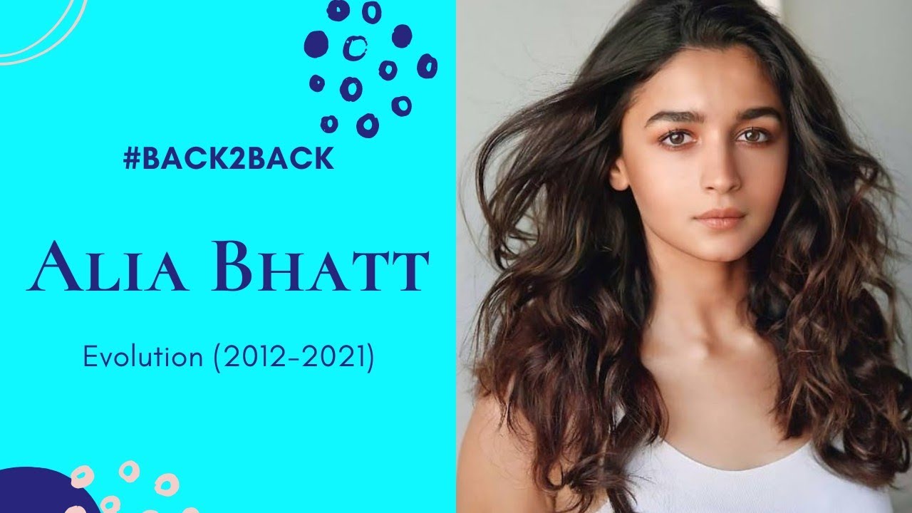 #Back2Back | Alia Bhatt Movie Evolution (2012-2021)