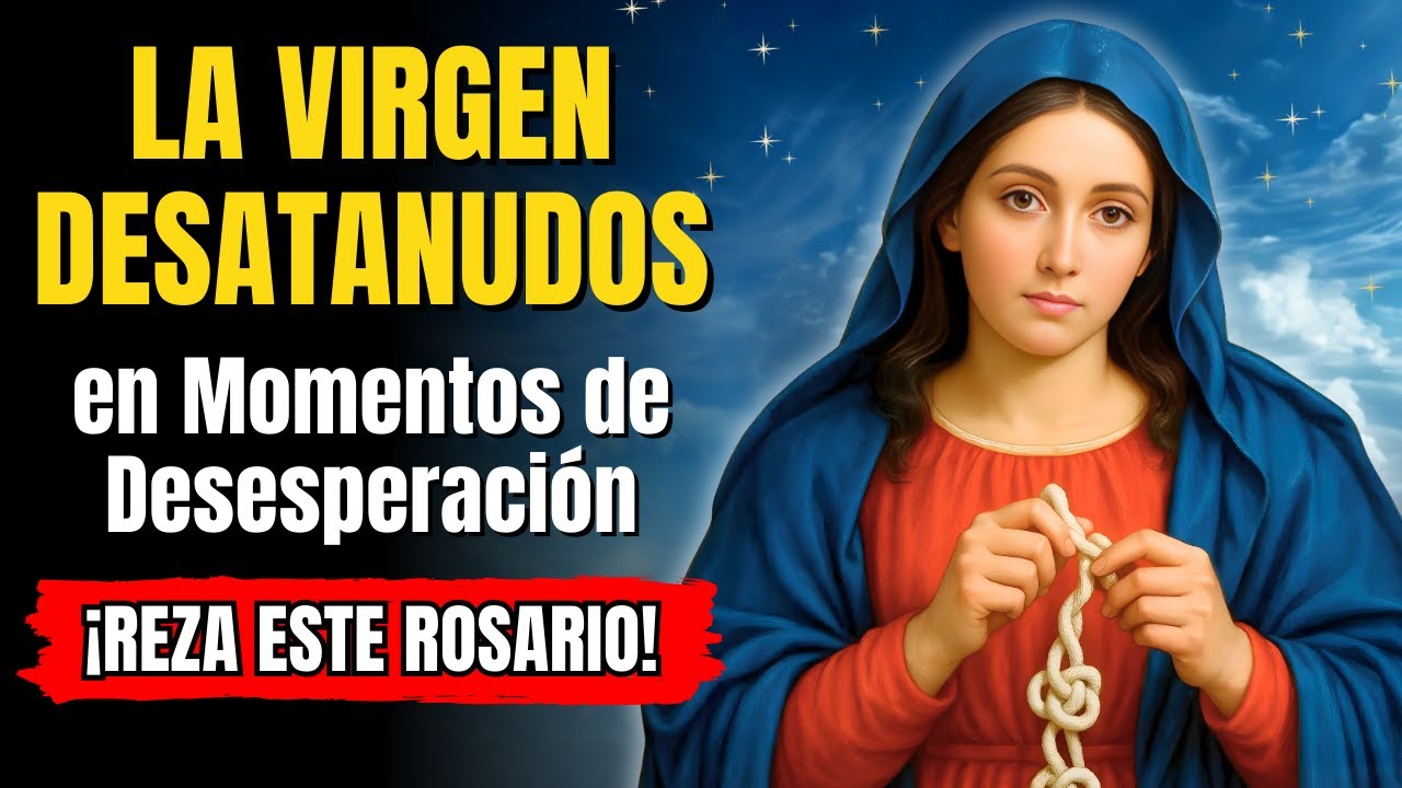💗 Rosario PODEROSO a la Virgen Desatanudos 🙏 en Momentos de CRISIS EXTREMA y Desesperación