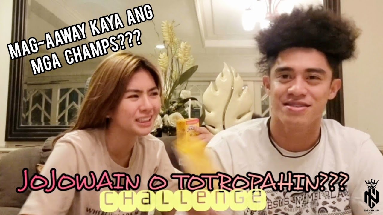 NICHAN'S JOJOWAIN O TOTROPAHIN CHALLENGE - MAG-AAWAY BA ANG MGA CHAMPS NATIN???